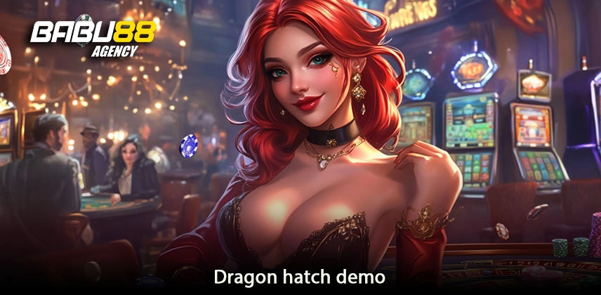 Explore Dragon Hatch Demo Slots Dragon hatch demo Babu88