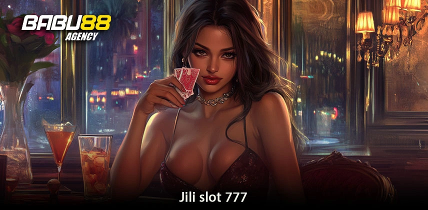 Join the Adventure of Jili Slot 777 Online Gaming Jili slot 777 Babu88