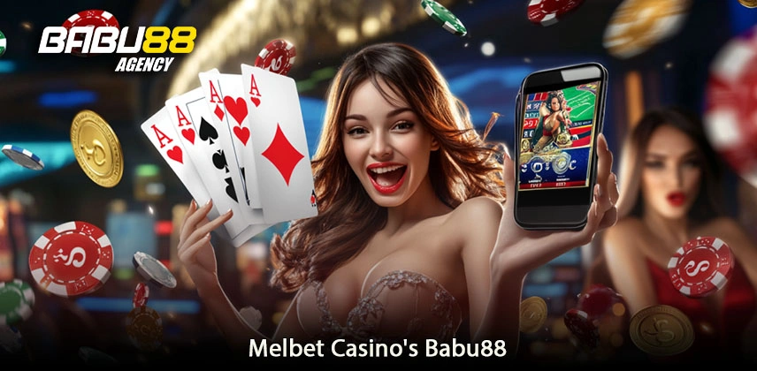 Uncover the Secrets of Melbet Casino's Real Money Games Melbet casino Babu88
